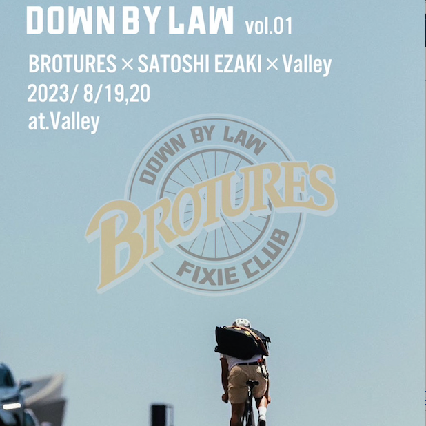 【POP UP EVENT情報】DOWN BY LAW vol.01 at Valley