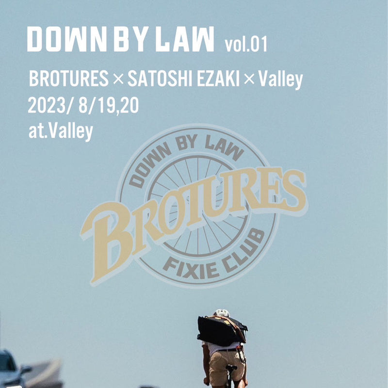 【POP UP EVENT情報】DOWN BY LAW vol.01 at Valley