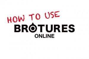 HOW TO USE BROTURES ONLINE !