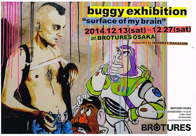 buggy EXHIBITION “sureface of my brain” 12/13日〜 at BROTURES OSAKA