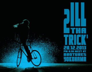 BROTURES YOKOHAMA GROUP RIDE 【ILL 2 THE TRICK】12/28開催決定！！